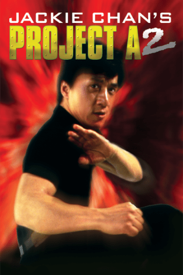 Download Project A 2 (1987) Dual Audio {Hindi-Chinese} Movie 480p | 720p | 1080p Bluray ESub