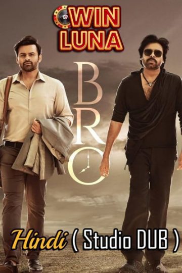 Download Bro (2023) Dual Audio {Hindi (Studio DUB)-Telugu} Movie 480p | 720p | 1080p HQ S-Print