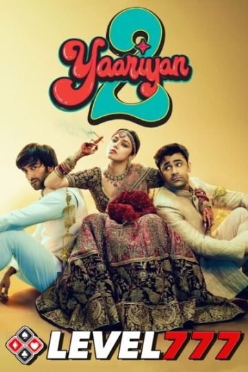 Download Yaariyan 2 (2023) Hindi Movie 480p | 720p | 1080p HQ S-Print